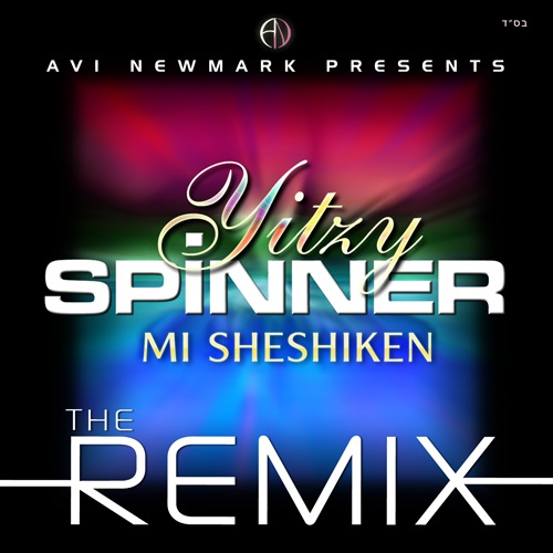 Yitzy Spinner’s “Mi Sheshiken Remix”